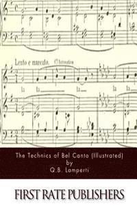 bokomslag The Technics of Bel Canto (Illustrated)