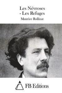 Maurice Rollinat, Fb Editions - Les Névroses - Les Refuges, Häftad