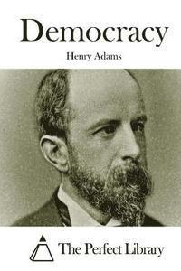 Henry Adams, The Perfect Library - Democracy, Häftad
