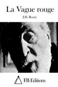 J. H. Rosny, Fb Editions - La Vague rouge, Häftad