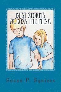 Susan Squires - Dust Storms Across the Mesa: Sean and Ella's Amazing Adventure, Häftad