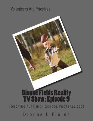 Dionne Fields Reality TV Show: Episode 9: Honoring Furr High School Football 2003 1