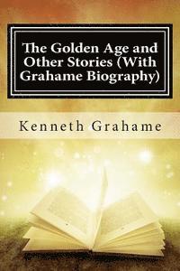 bokomslag The Golden Age and Other Stories (With Grahame Biography)