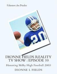 bokomslag Dionne Fields Reality TV Show: Episode 10: Honoring Milby High Football 2003