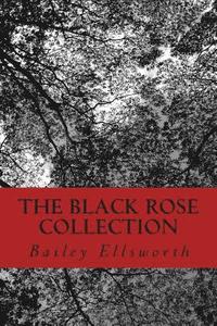 bokomslag The Black Rose Collection: Poerty of the soul, to free the mind.