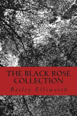 The Black Rose Collection: Poerty of the soul, to free the mind. 1