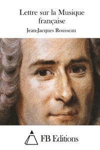 Lettre Sur La Musique Française 1