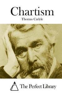 Thomas Carlyle, The Perfect Library - Chartism, Häftad