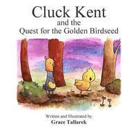 bokomslag Cluck Kent and the Quest for the Golden Birdseed