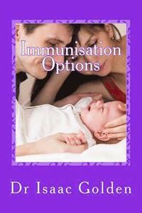 bokomslag Immunisation Options: A Simple Guide for Parents Who Care