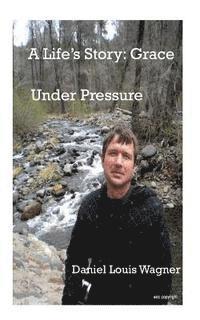 A Life's Story: Grace under Pressure 1