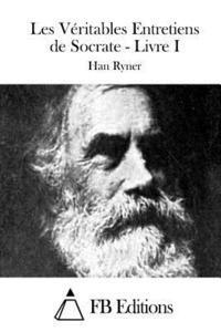 Les Véritables Entretiens de Socrate - Livre I