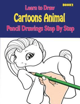 Gala Publication - Learn to Draw Cartoons: Pencil Drawings Step By Step Book 2: Pencil Drawing Ideas for Absolute Beginners, Häftad