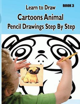 Gala Publication - Learn to Draw Cartoons: Pencil Drawings Step By Step Book 3: Pencil Drawing Ideas for Absolute Beginners, Häftad