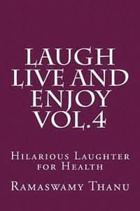 bokomslag Laugh Live and Enjoy Vol.4: Hilarious Laughter for Health