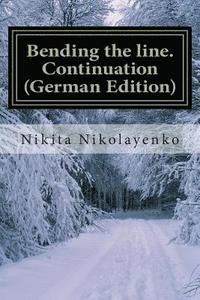 bokomslag Bending the line. Continuation (German Edition)