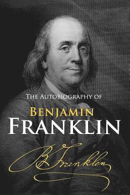 bokomslag The Autobiography of Benjamin Franklin
