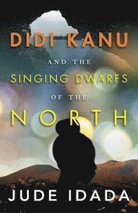 bokomslag Didi Kanu and the Singing Dwarfs of the North