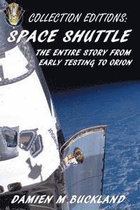 bokomslag Collection Editions: Space Shuttle: The Entire Story From Early Testing to Orion
