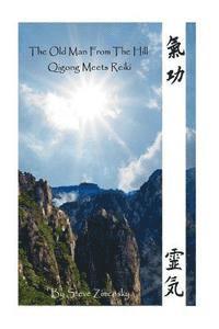 bokomslag The Old Man From the Hill #3 (Qigong Meets Reiki)