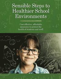 bokomslag Sensible Steps to Healthier School Environments: Cost-effective, affordable measures to protect the health of students and staff