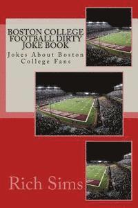 bokomslag Boston College Football Dirty Joke Book: Jokes About Boston College Fans
