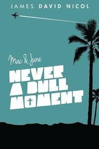 Mac and June: Never A Dull Moment 1