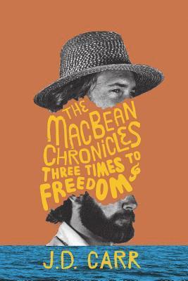 Three Times to Freedom: The Macbean Chronicles 1