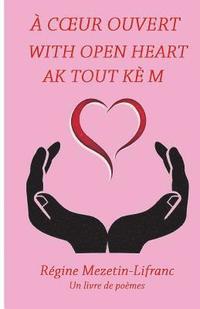 bokomslag A Coeur ouvert / With open heart / Ak tout ke m