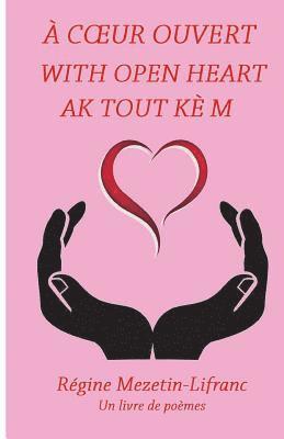 A Coeur ouvert / With open heart / Ak tout ke m 1