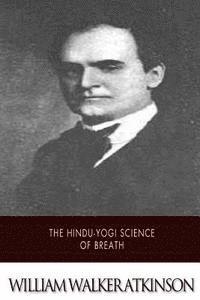 bokomslag The Hindu-Yogi Science of Breath