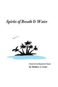 bokomslag Spirits of Breath & Water: Poems from the Big Island of Hawaii