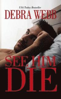 Debra Webb - See Him Die, Häftad