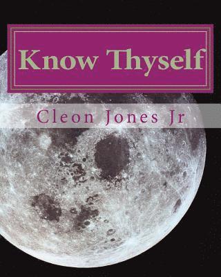 Know Thyself: Live Successfully According to your Talents, Purpose and Natural Temperament 1