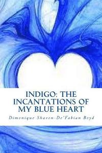 bokomslag Indigo: The Incantations of My Blue Heart