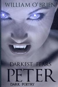 bokomslag Peter: Darkest Fears - Dark Poetry: Peter: A Darkened Fairytale