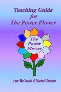 Anne McCourtie - Teaching Guide for The Power Flower, Häftad
