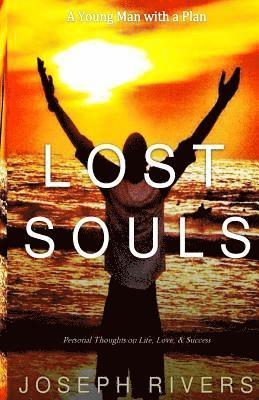 Lost Souls: Personal Thoughts on Life, Love, & Success 1