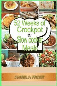 bokomslag 52 Weeks of Crockpot & Slow Cooker Meals.