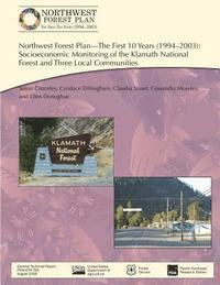 bokomslag Northwest Forest Plan-The First 10 Years (1994-2003): Socioeconomic Monitoring of the Klamath National Forest and Three Local Communitites
