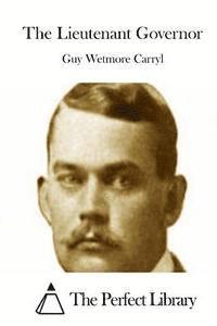 Guy Wetmore Carryl, The Perfect Library - The Lieutenant Governor, Häftad