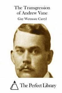 Guy Wetmore Carryl, The Perfect Library - The Transgression of Andrew Vane, Häftad