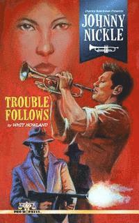 bokomslag Charles Boeckman Presents Johnny Nickle: Trouble Follows