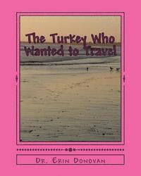 The Turkey Who Wanted to Travel 1