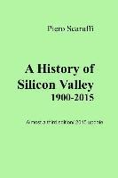 bokomslag A History of Silicon Valley: Almost a 3rd Edition - 2016 Update