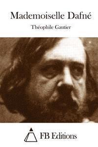 Theophile Gautier, Fb Editions - Mademoiselle Dafné, Häftad