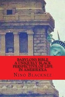 bokomslag Babylons Bible: A Uniquely Black Perspective on Life in AmeriKKKa