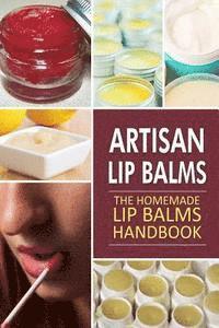 bokomslag Artisan Lip Balms: Homemade Lip Balms