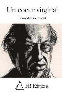 Remy De Gourmont, Fb Editions - Un coeur virginal, Häftad