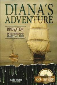 bokomslag Diana's Adventure: Innovation and Entrepreneurship Against All Odds